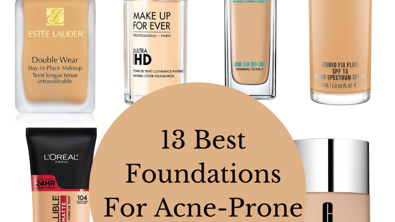 13 Best Foundations To Cover Acne Scars And Large Pores For Acne Prone Skin Fashion S Fever
