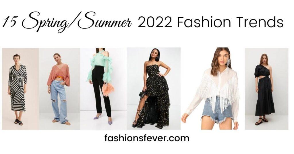 15 Spring/Summer 2022 Fashion Trends 
