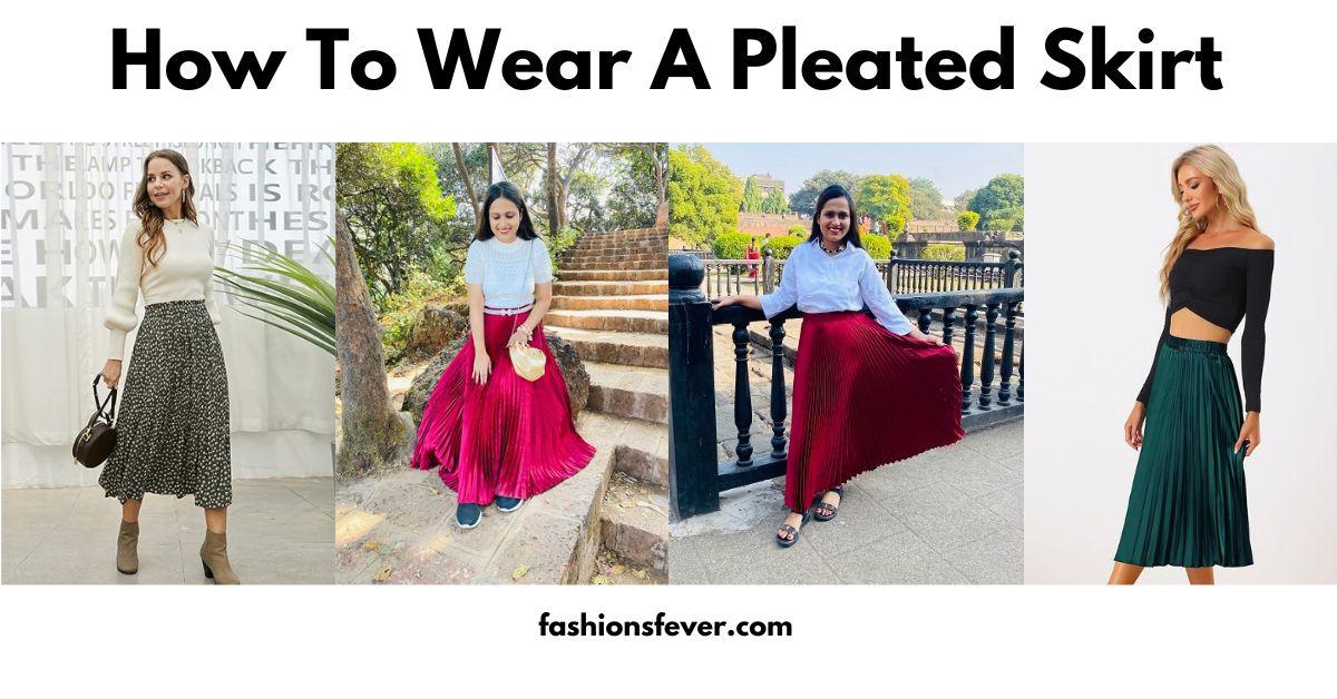 How to Style and Wear a Pleated Skirt: 7 Chic Outfit Ideas to Try ...