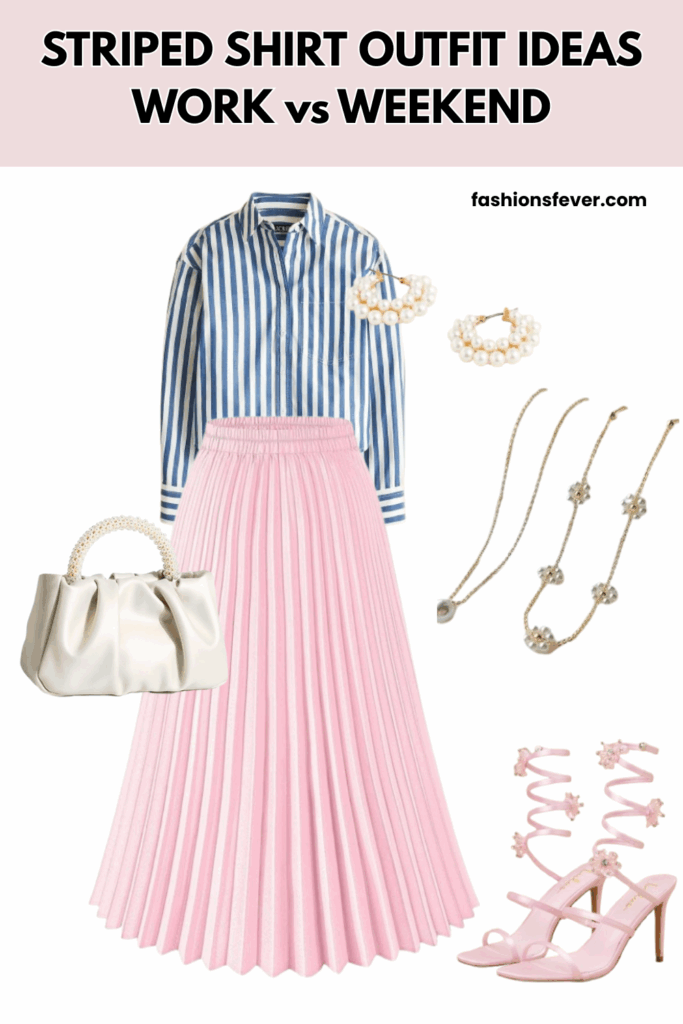 Striped Shirt Outfit Ideas - Work Vs Weekend