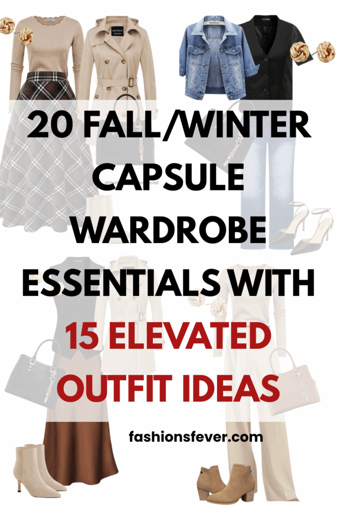 20 FALL/WINTER CAPSULE WARDROBE ESSENTIALS WITH 15 ELEVATED OUTFIT IDEAS